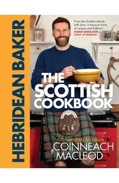 The Hebridean Baker: The Scottish Cookbook - Coinneach Macleod