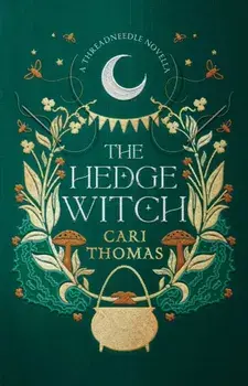 The Hedge Witch. A Threadneedle Novella, Paperback/Cari Thomas