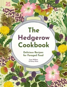 The Hedgerow Cookbook (NT). Cooking with foraged food, Hardback/Ginny Knox