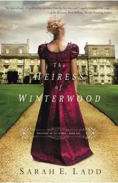 The Heiress of Winterwood - Sarah E. Ladd
