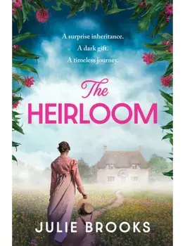 The Heirloom. An immersive dual time novel of inheritance and secrets, Paperback/Julie Brooks