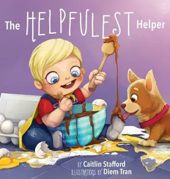 The Helpfulest Helper, Hardcover/Caitlin Stafford