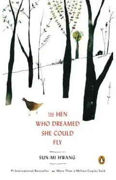 The Hen Who Dreamed She Could Fly - Sun-mi Hwang