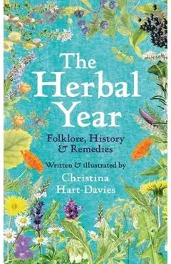 The Herbal Year: Folklore, History and Remedies - Christina Hart-davies
