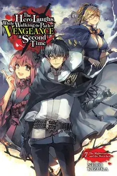 The Hero Laughs While Walking the Path of Vengeance a Second Time, Vol. 7 (light novel), Paperback/Sinsora Sinsora