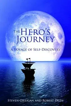 The Hero's Journey: A Voyage of Self-Discovery, Hardcover/Steven Gilligan
