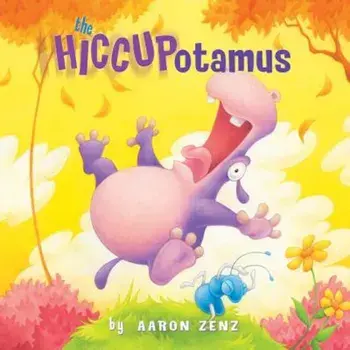The Hiccupotamus, Hardcover/Aaron Zenz