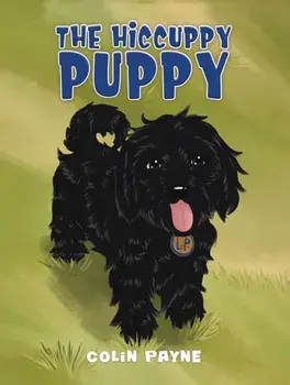 The Hiccuppy Puppy, Paperback/Colin Payne