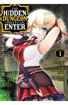 The Hidden Dungeon Only I Can Enter (Manga) Vol. 1 - Meguru Seto