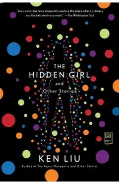 The Hidden Girl and Other Stories - Ken Liu