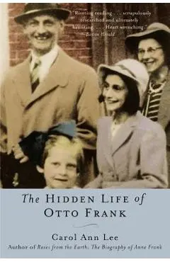 The Hidden Life of Otto Frank - Carol Ann Lee