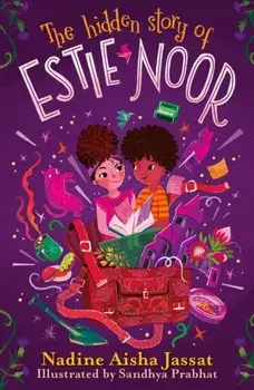The Hidden Story of Estie Noor, Paperback/Nadine Aisha Jassat