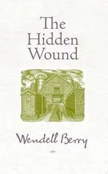 The Hidden Wound, Paperback/Wendell Berry