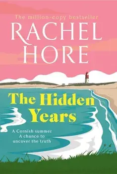 The Hidden Years. Secrets, betrayal, war and loss: discover the captivating new novel from the million-copy bestseller Rachel Hore., Hardback/Rachel Hore