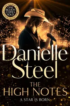 The High Notes. The unmissable new novel of stardom and ambition from the billion copy bestseller, Paperback/Danielle Steel
