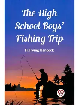 The High School Boys' Fishing Trip, Paperback/***