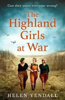 The Highland Girls at War, Paperback/Helen Yendall