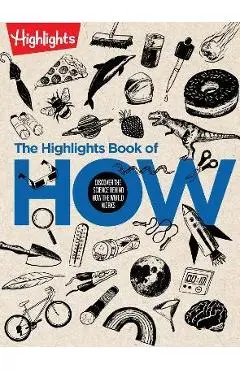 The Highlights Book of How: Discover the Science Behind How the World Works - Highlights