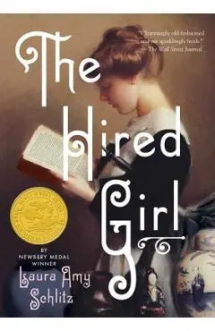The Hired Girl - Laura Amy Schlitz