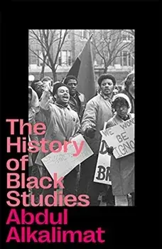The History of Black Studies, Paperback/Abdul Alkalimat