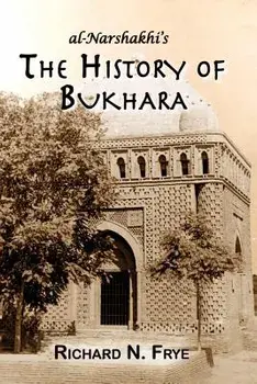 The History of Bukhara/Abu Bakr Muhammad Narshakhi