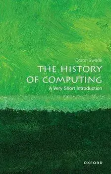 The History of Computing: A Very Short Introduction, Paperback/***