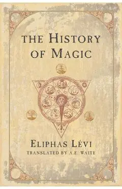 The History of Magic - Eliphas Levi