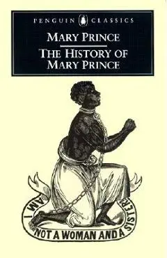 The History of Mary Prince - Mary Prince