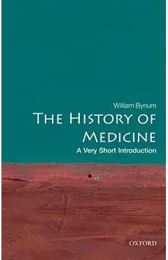 The History of Medicine: A Very Short Introduction - William Bynum