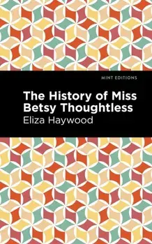 The History of Miss Betsy Thoughtless, Hardback/Eliza Haywood