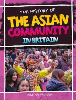 The History Of The Asian Community In Britain, Paperback/Rozina Visram