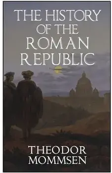 The History of the Roman Republic, Paperback/Theodor Mommsen