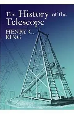The History of the Telescope - Henry C. King