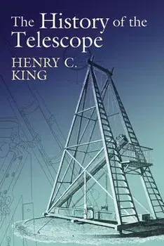 The History of the Telescope, Paperback/Henry C. King