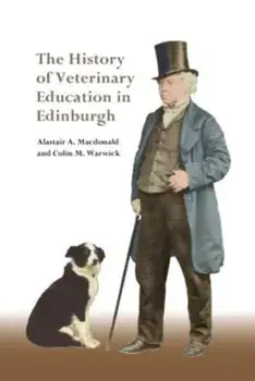 The History of Veterinary Education in Edinburgh, Paperback/Colin Warwick