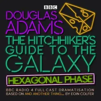 The Hitchhiker's Guide to the Galaxy 6: Hexagonal Phase, Audiobook/Douglas Adams
