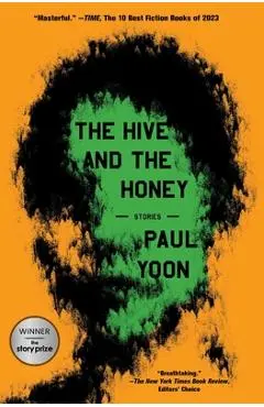 The Hive and the Honey: Stories - Paul Yoon