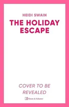 The Holiday Escape. Escape on the best holiday ever with Sunday Times bestseller Heidi Swain, Paperback/Heidi Swain