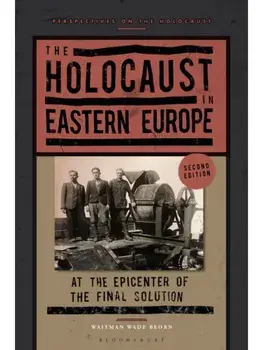 The Holocaust in Eastern Europe. At the Epicenter of the Final Solution, 2 ed, Paperback/***