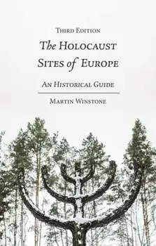 The Holocaust Sites of Europe. An Historical Guide, 3 ed, Paperback/***
