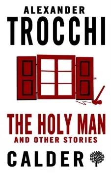 The Holy Man and Other Stories, Paperback/Alexander Trocchi