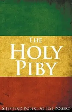The Holy Piby - Shepherd Robert Athlyi Rogers