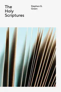 The Holy Scriptures, Paperback/Stephen G. Green