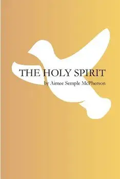 The Holy Spirit, Paperback/Aimee Semple McPherson