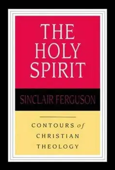 The Holy Spirit, Paperback/Sinclair B (Reader) Ferguson