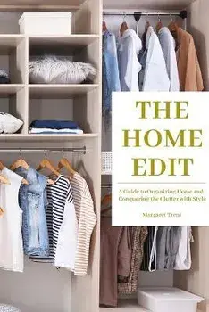 The Home Edit: A Guide to Organizing Home and Conquering the Clutter with Style (Essence Edition), Paperback/Margaret Trent