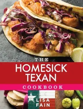 The Homesick Texan Cookbook, Hardcover/Lisa Fain