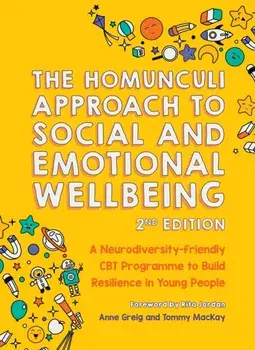 The Homunculi Approach To Social And Emotional Wellbeing 2nd Edition. A Neurodiversity-Friendly CBT Programme to Build Resilience in Young People, Paperback/Tommy MacKay