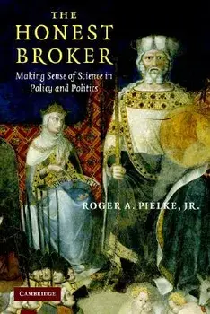 The Honest Broker, Paperback/Jr. Roger a. Pielke