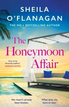 The Honeymoon Affair. Don't miss the gripping and romantic new contemporary novel from No. 1 bestselling author Sheila O'Flanagan!, Paperback/Sheila O'Flanagan